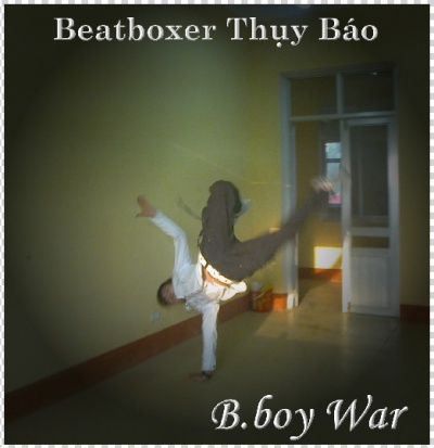 B.boy War - Thuy bao